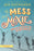 Of Mess And Moxie