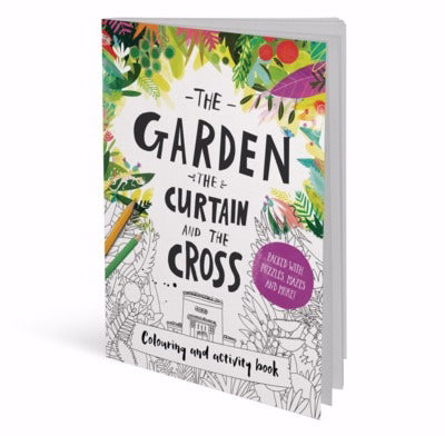 Garden, The Curtain And The Cross Colouring And Activity Book