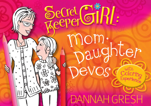 Secret Keeper Girl: Mom-Daughter Devos