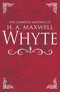 Complete Writings Of H A Maxwell White