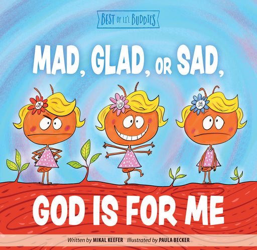 Mad, Glad, Or Sad, God Is For Me