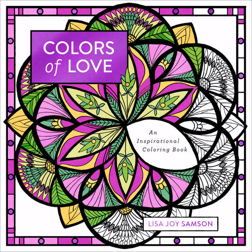 Colors Of Love: An Inspirational Coloring Book