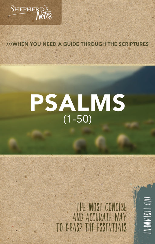 Psalms 1-50 (Shepherd's Notes)