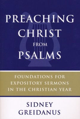 Preaching Christ From The Psalms