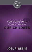 How Do We Plant Godly Convictions In Our Children? (Cultivating Biblical Godliness)
