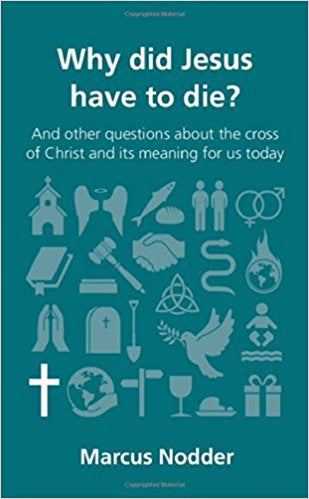 Why Did Jesus Have To Die? (Questions Christians Ask)
