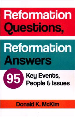 Reformation Questions, Reformation Answers: 95 Key Facts