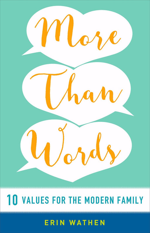 More Than Words: 10 Values For The Modern Family
