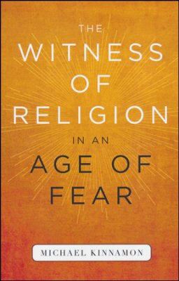 Witness Of Religion In An Age Of Fear