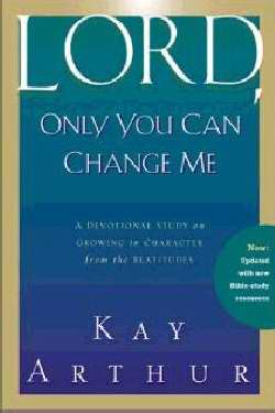 Lord Only You Can Change Me