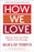 How We Love (Expanded Edition)