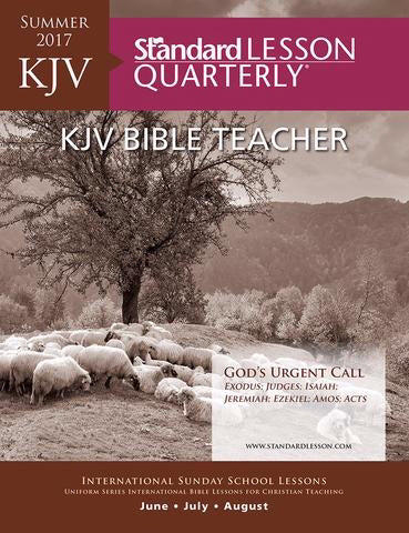 Standard Lesson Quarterly Summer 2018: KJV Adult Bible Teacher