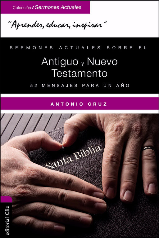Span-Actual Sermons On The Old And New Testament (Sermones Actuales Sobre El Antiguo Y El Nuevo Testamento)
