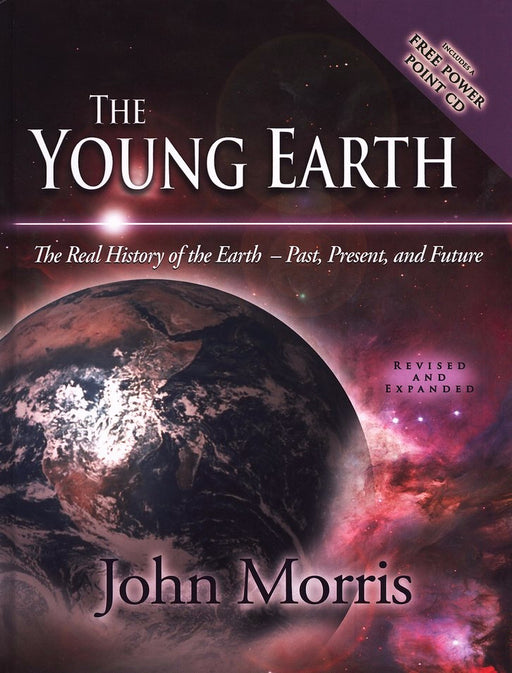 Young Earth: The Real History Of The Earth: Past, Present, And Future w/CD