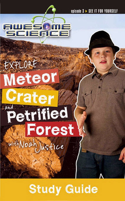 Explore Meteor Crater And Petrified Forest With Noah Justice Study Guide & Workbook