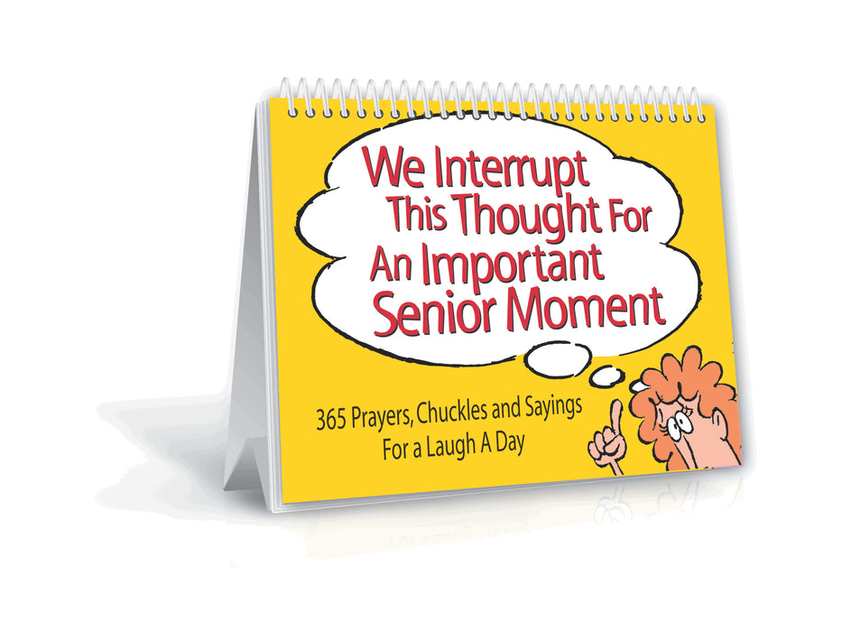 Perpetual Calendar-We Interrupt This Thought For An Important Senior Moment