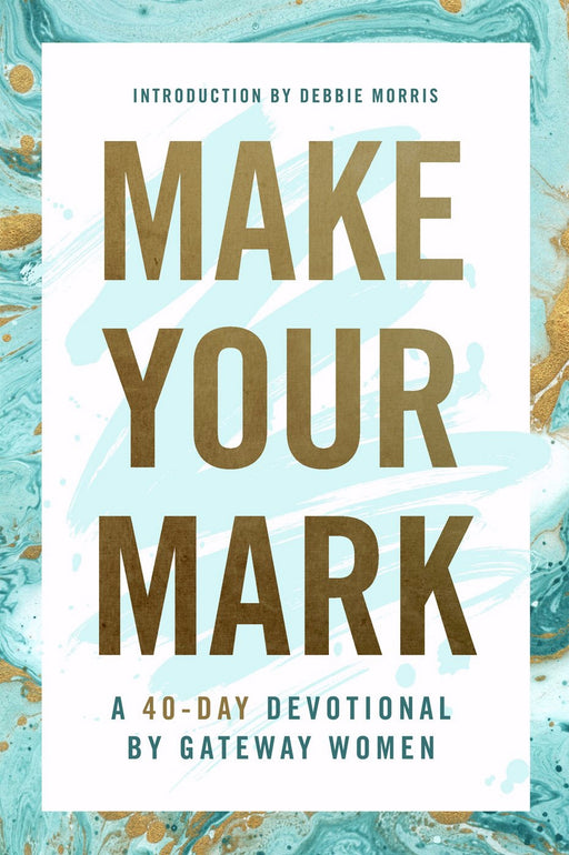 Make Your Mark: A 40-Day Devotional