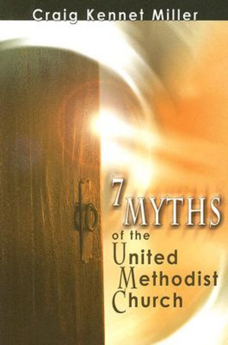 7 Myths Of The United Methodist Church