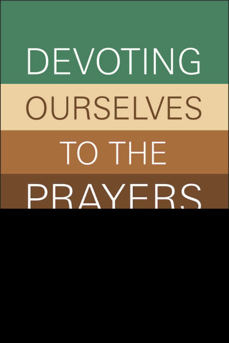 Devoting Ourselves To The Prayers