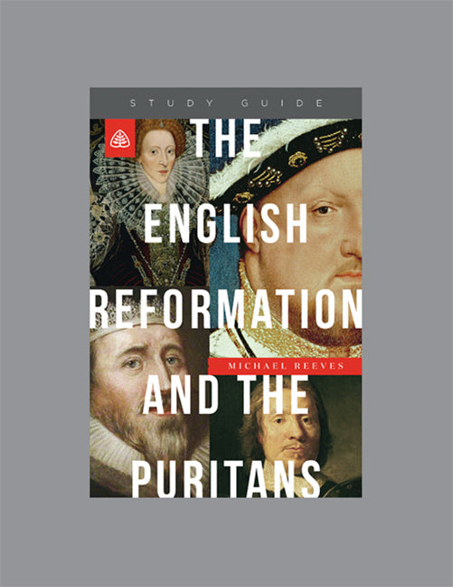 The English Reformation And The Puritans Study Guide
