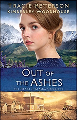 Out Of The Ashes (Heart Of Alaska #2)-Hardcover
