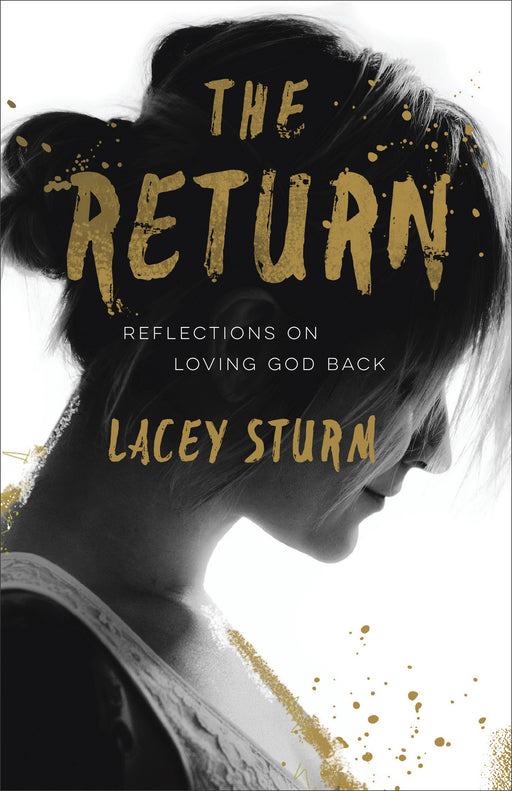 The Return: My Reflections On Loving God Back