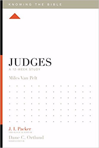 Judges: A 12-Week Study (Knowing The Bible)