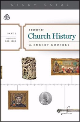 A Survey Of Church History Study Guide, Part 2 A.D. 500-1500
