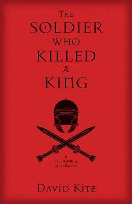 The Soldier Who Killed A King