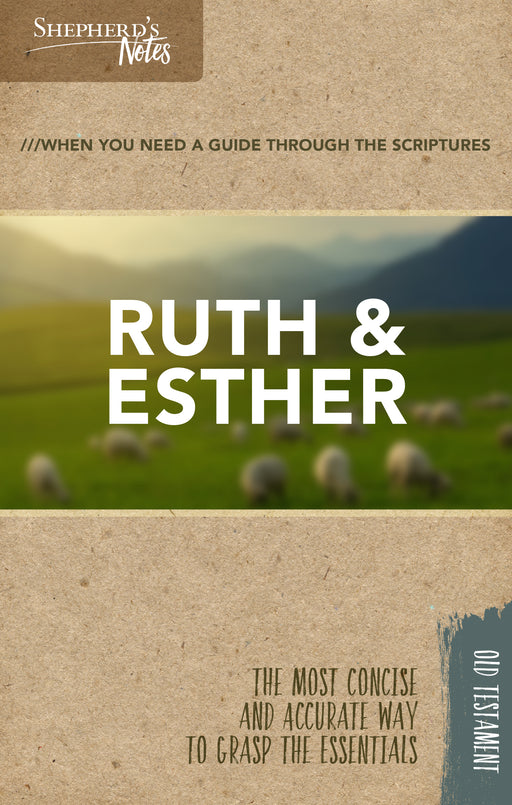 Ruth & Esther (Shepherd's Notes)