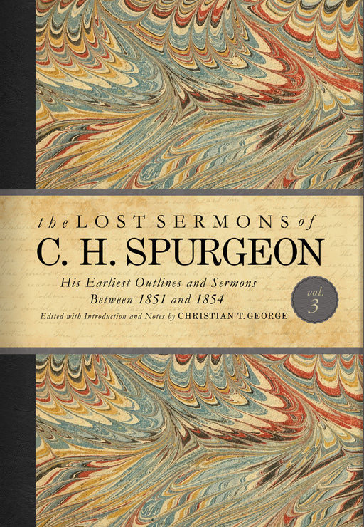 The Lost Sermons Of C. H. Spurgeon Volume III-Standard Edition