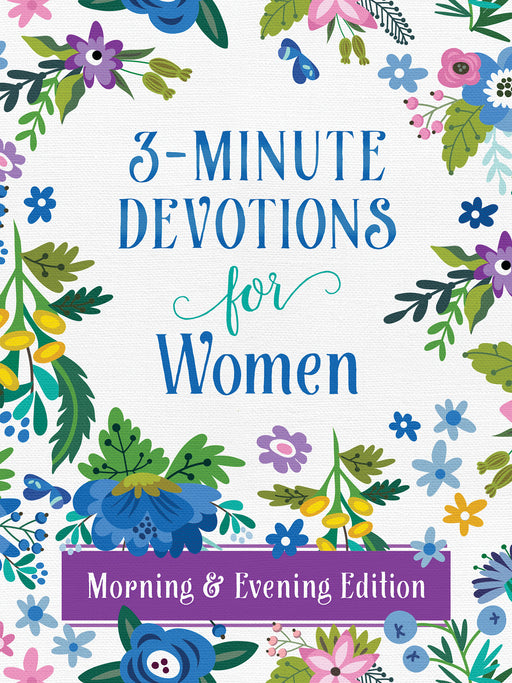 3-Minute Devotions For Women: Morning And Evening Edition