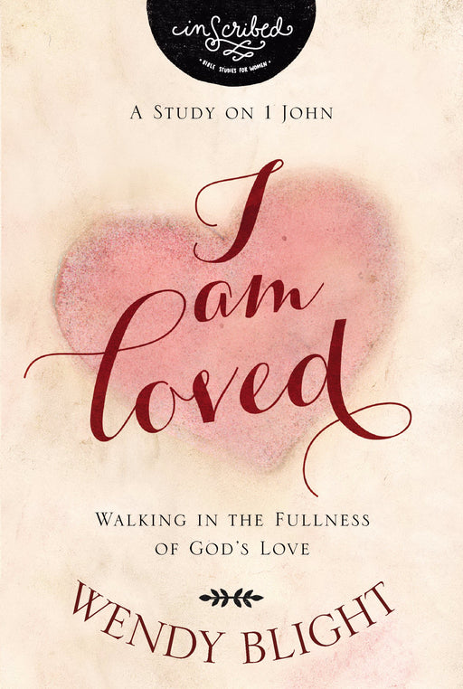 I Am Loved: A Study On 1 John