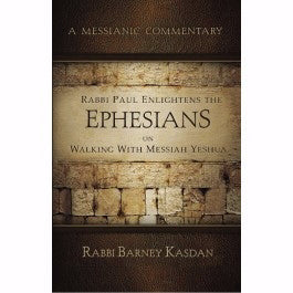 Rabbi Paul Enlightens The Ephesians On Walking With Messiah Yeshua