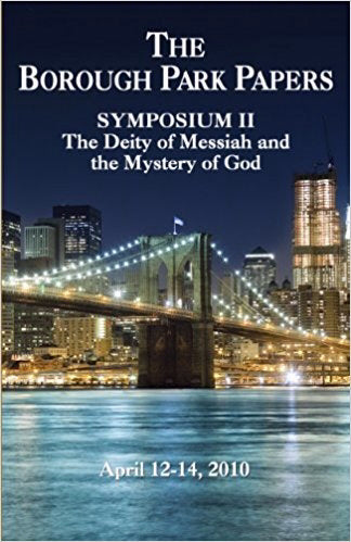 Borough Park Papers (Symposium II): The Deity Of The Messiah And The Mystery Of God