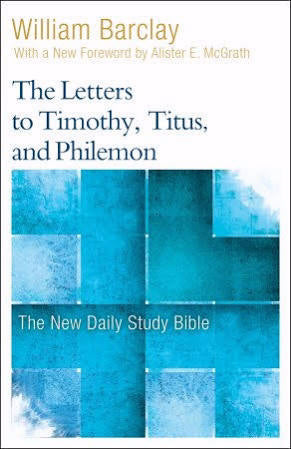 Letters To Timothy, Titus, And Philemon (New Daily Study Bible)