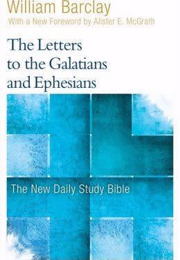 Letters To The Galatians And Ephesians (New Daily Study Bible)