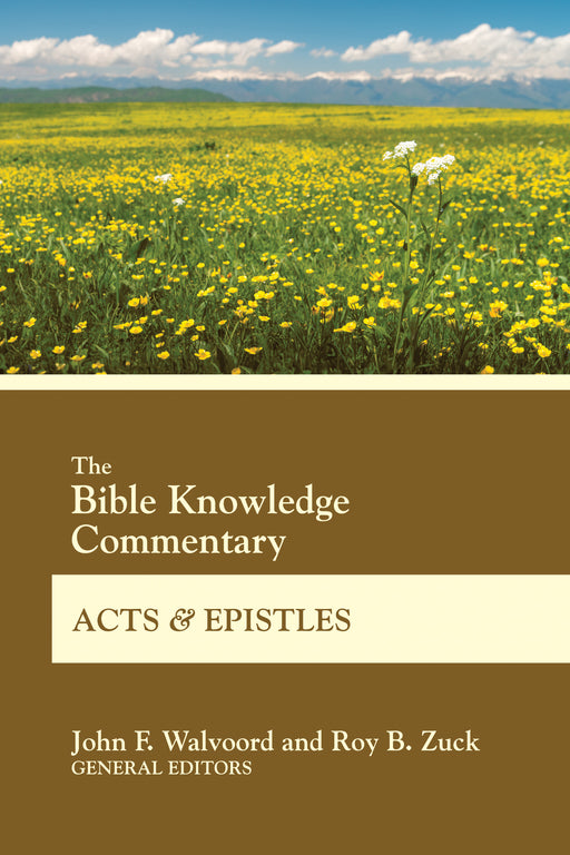 The Bible Knowledge Commentary: Acts And Epistles