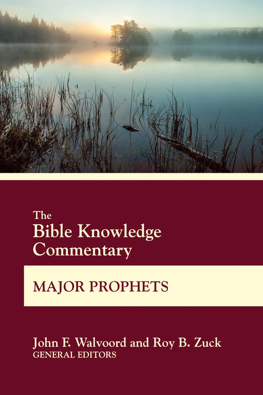 The Bible Knowledge Commentary: Major Prophets