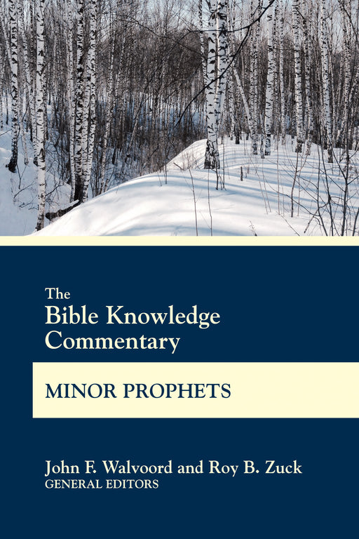 The Bible Knowledge Commentary: Minor Prophets