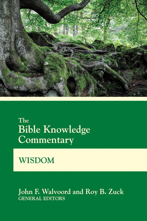The Bible Knowledge Commentary: Wisdom