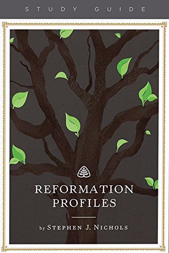 Reformation Profiles Study Guide