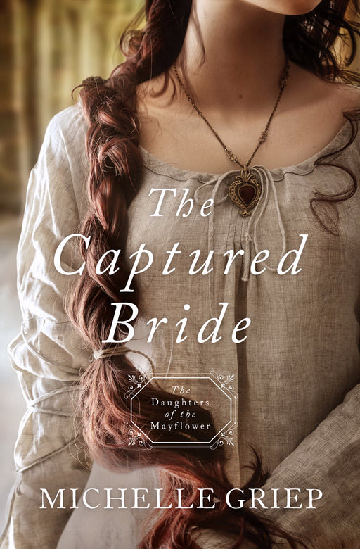 The Captured Bride (Daughters Of The Mayflower #3)