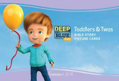 Deep Blue Kids: Toddlers & Twos Bible Story Picture Cards Summer 2018 (Ages 19-35 Months)