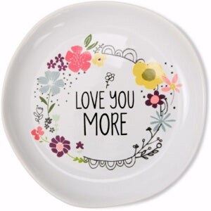 Keepsake Dish-Love You More (4.5")