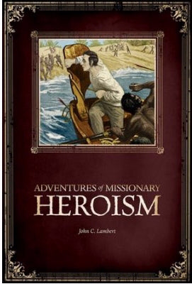 Adventures Of Missionary Heroism