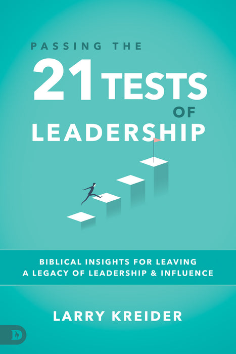 Passing The 21 Tests Of Leadership