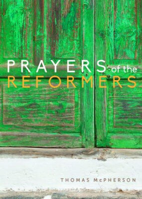 Prayers Of The Reformers