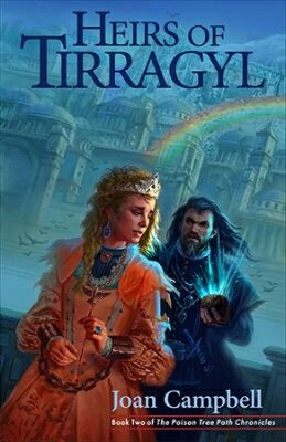 Heirs Of Tirragyl (The Poison Tree Path Chronicles