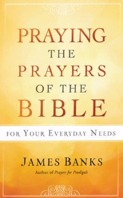 Praying The Prayers Of The Bible Large Print (Easy Print)